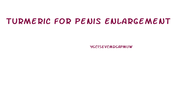 Turmeric For Penis Enlargement