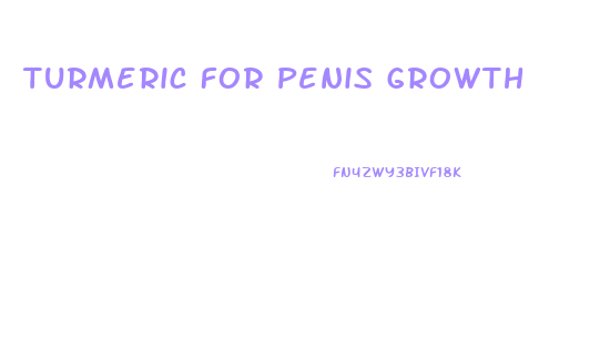 Turmeric For Penis Growth