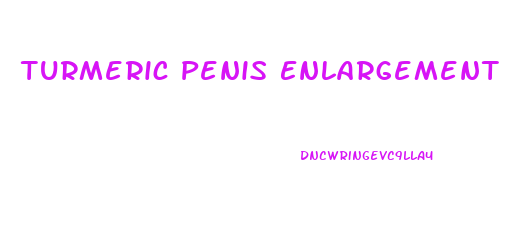 Turmeric Penis Enlargement