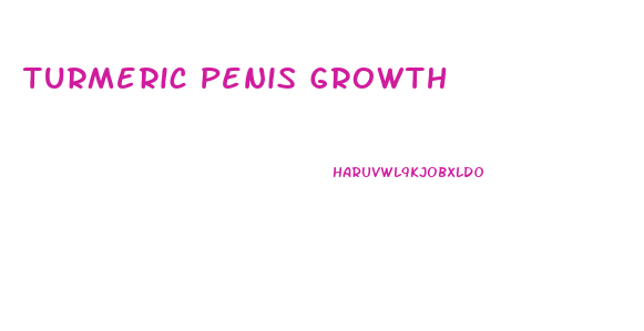 Turmeric Penis Growth