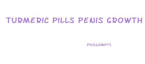 Turmeric Pills Penis Growth