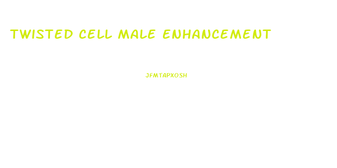 Twisted Cell Male Enhancement