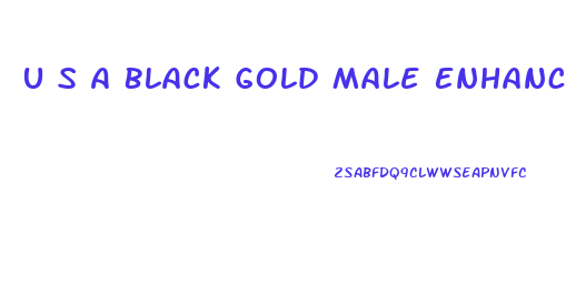U S A Black Gold Male Enhancement Sexual Pills