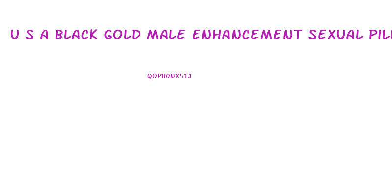 U S A Black Gold Male Enhancement Sexual Pills