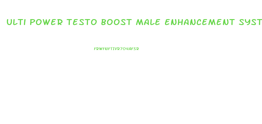 Ulti Power Testo Boost Male Enhancement System Reviews