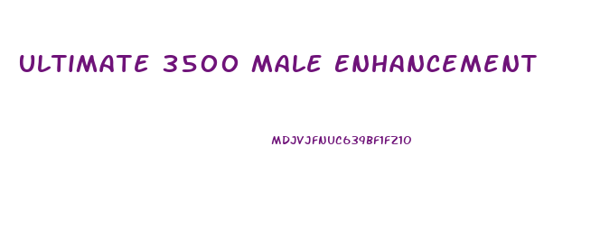 Ultimate 3500 Male Enhancement