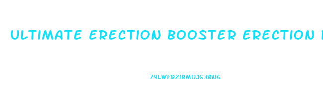 Ultimate Erection Booster Erection Pills Maximum Male Enhancement