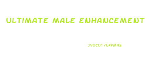 Ultimate Male Enhancement