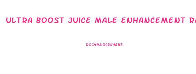 Ultra Boost Juice Male Enhancement Reviews