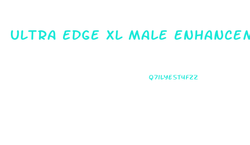 Ultra Edge Xl Male Enhancement