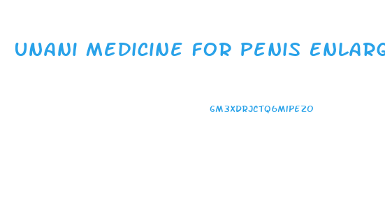 Unani Medicine For Penis Enlargement