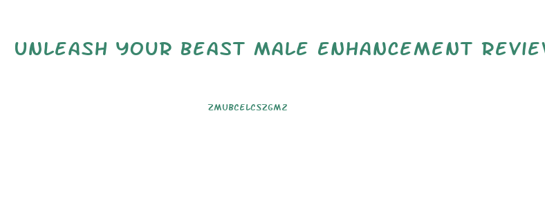 Unleash Your Beast Male Enhancement Review