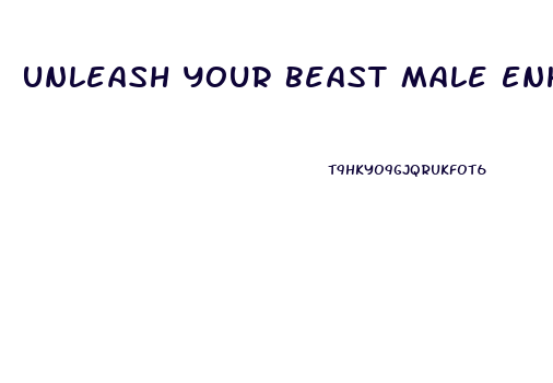 Unleash Your Beast Male Enhancement Review