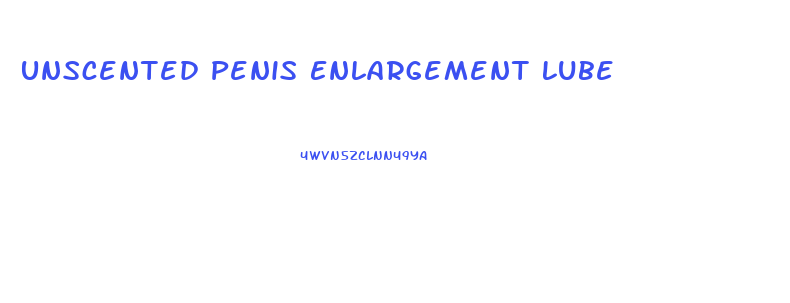 Unscented Penis Enlargement Lube