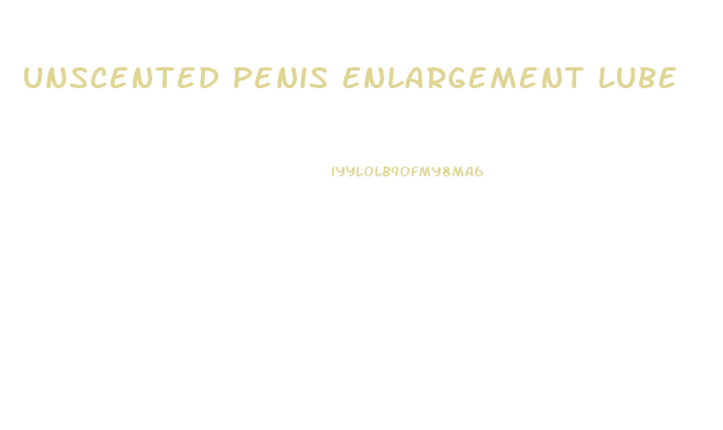 Unscented Penis Enlargement Lube