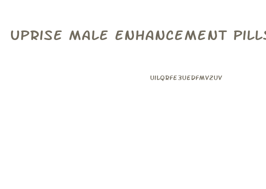Uprise Male Enhancement Pills