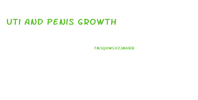 Uti And Penis Growth