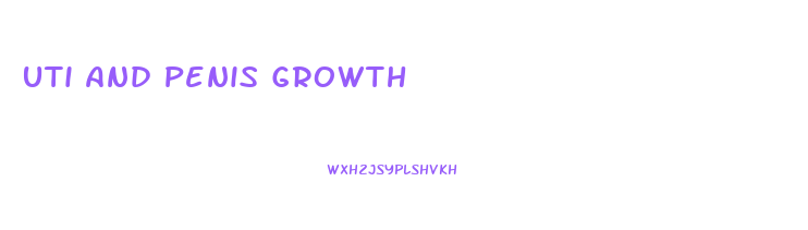 Uti And Penis Growth