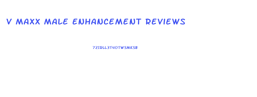 V Maxx Male Enhancement Reviews