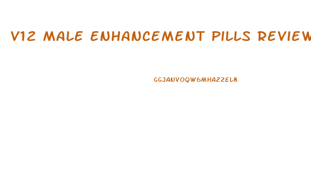 V12 Male Enhancement Pills Reviews