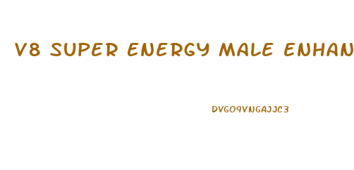 V8 Super Energy Male Enhancer