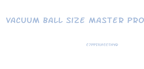 Vacuum Ball Size Master Pro Male Penis Enlarger Stretcher