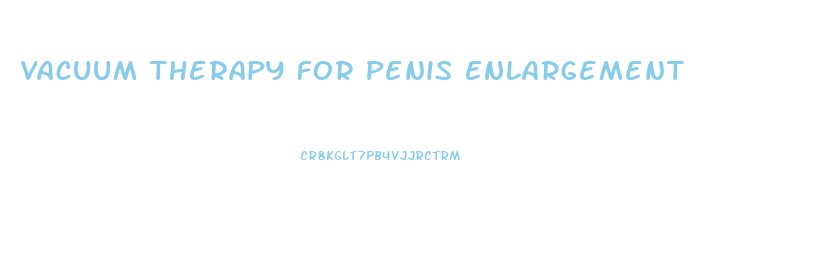 Vacuum Therapy For Penis Enlargement