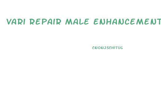 Vari Repair Male Enhancement