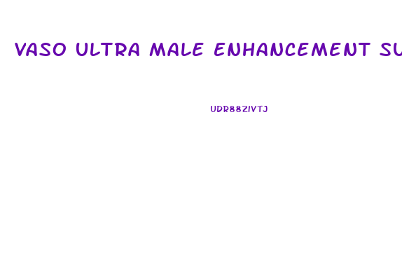 Vaso Ultra Male Enhancement Supplement