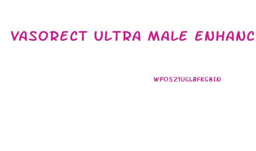 Vasorect Ultra Male Enhancement