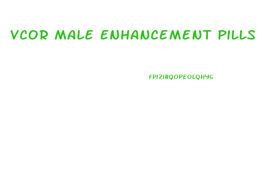 Vcor Male Enhancement Pills