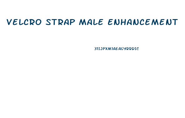 Velcro Strap Male Enhancement