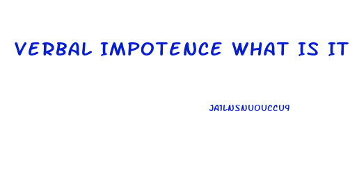 Verbal Impotence What Is It