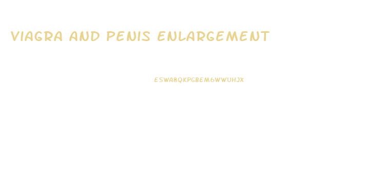 Viagra And Penis Enlargement