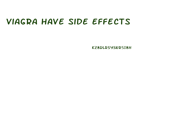 Viagra Have Side Effects