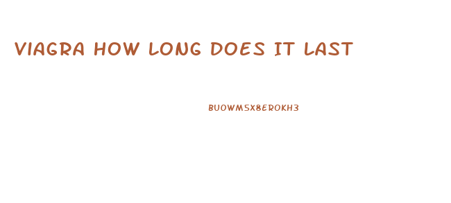 Viagra How Long Does It Last