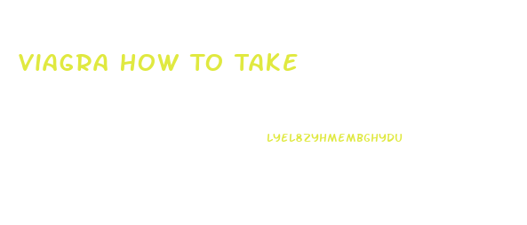 Viagra How To Take