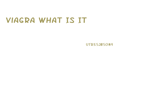 Viagra What Is It