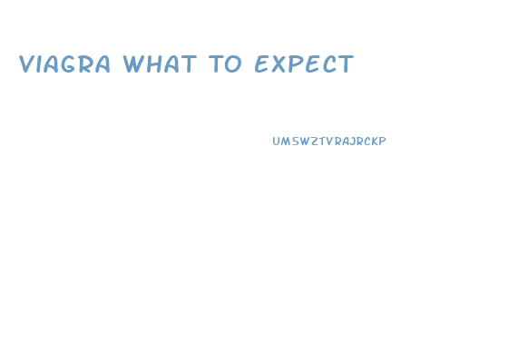 Viagra What To Expect