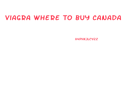 Viagra Where To Buy Canada