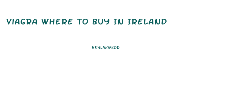 Viagra Where To Buy In Ireland