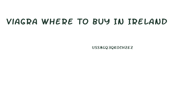 Viagra Where To Buy In Ireland