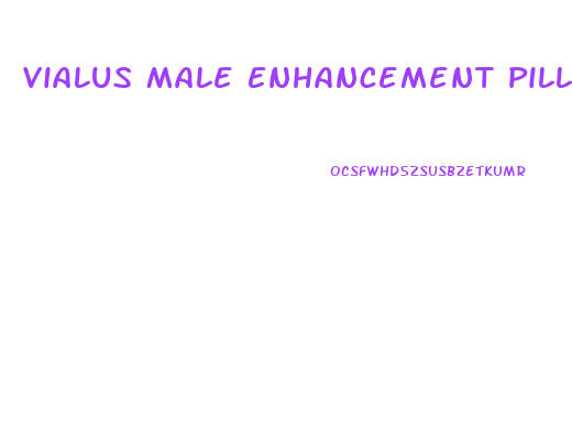 Vialus Male Enhancement Pills