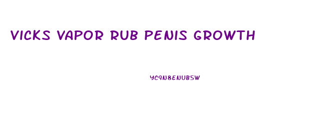 Vicks Vapor Rub Penis Growth