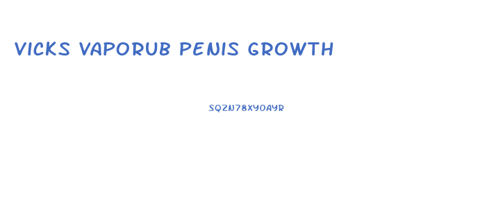 Vicks Vaporub Penis Growth