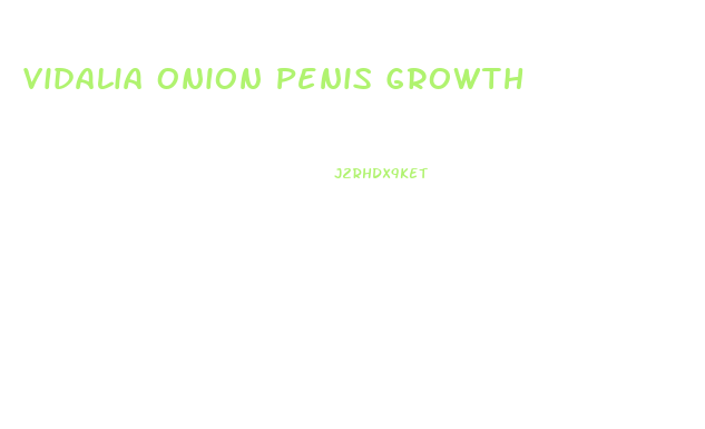 Vidalia Onion Penis Growth