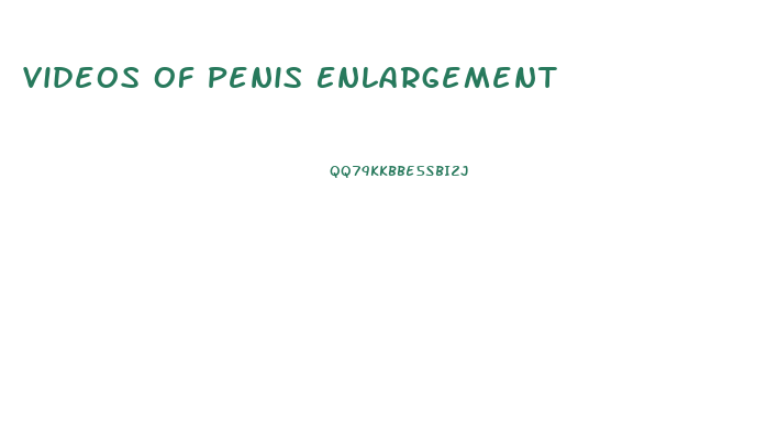 Videos Of Penis Enlargement