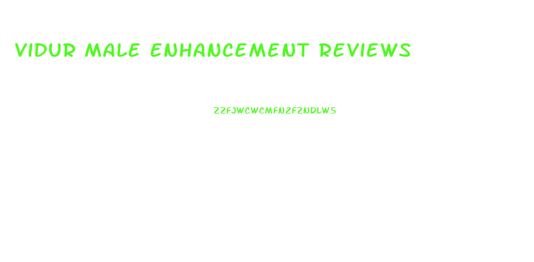 Vidur Male Enhancement Reviews