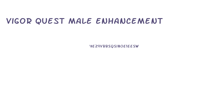 Vigor Quest Male Enhancement