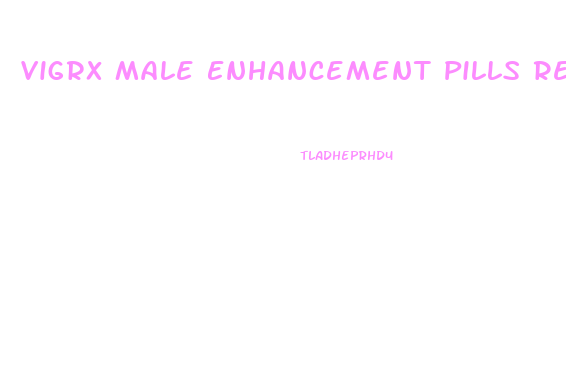 Vigrx Male Enhancement Pills Reviews